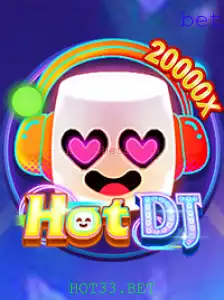 Descubra o Novo Mundo do Jogo HotDJ com HOT33.BET